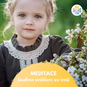 MEDITACE Buďme světlem ve tmě