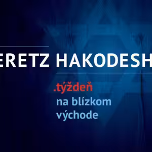 Eretz Hakodesh – Svätá zem: Prečo je dôležité, aby Izrael prežil?