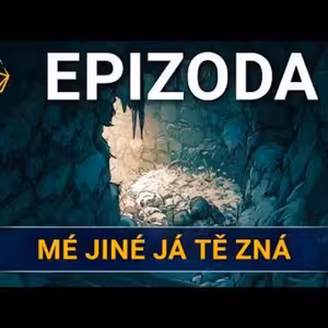 Mé jiné já tě zná | Kampaň 3 - Na tahu | Epizoda 9