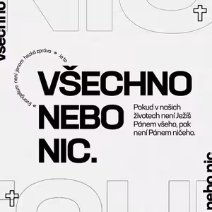 1 - VŠECHNO nebo NIC - Ježíš: legenda nebo fakta? (Majkl Walek)