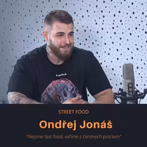 Ondřej Jonáš – street food: Nejsme fast food, vaříme z čerstvých potravin