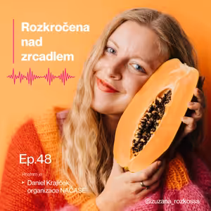 Epizoda 48. (Hostem je Daniel Krajíček, organizace NAČASE)