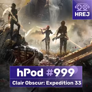 hPod #999 - Clair Obscur: Expedition 33