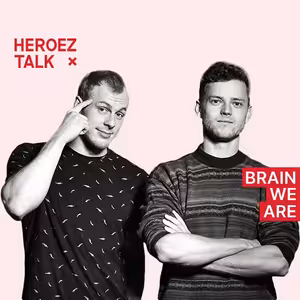 HeroezTalk | Kluci z Brain We Are, hlavní biohackeři v republice - Jak hacknout svůj mozek a nezbláznit se ze stresu