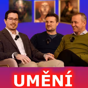 UMĚNÍ JAKO INVESTICE „Největší investice je do sebe, musí se vám to líbit,“ Aleš Knupp a Radek Novák - podcast