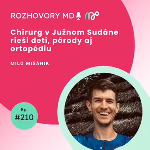 #210 Chirurg v Južnom Sudáne rieši deti, pôrody, aj ortopédiu