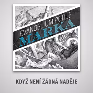 Když není žádná naděje - Marek 9:14–29