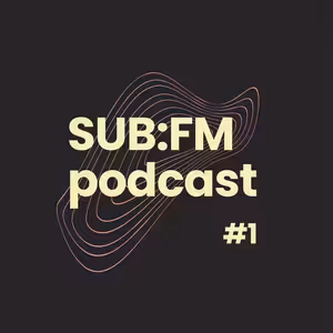 SUB FM Podcast #1