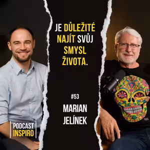 Staráme se o tělo, ale zapomínáme na psychiku. Jak na sobě pracovat poví Marian Jelínek | Inspiro