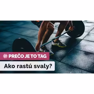 PREČO JE TO TAG? Ako a prečo rastú tvoje svaly