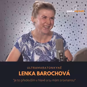 Lenka Barochová – ultramaratonkyně: Je to především v hlavě a tu mám srovnanou