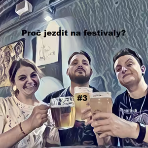 Tři Deci #3: Proč jezdit na festivaly?