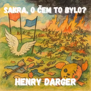 Henry Darger: Školník ze světa nereálna