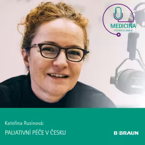 44 Docentka Kateřina Rusinová: Paliativní péče v Česku