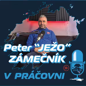 V PRÁČOVNI - 53 - Peter "JEŽO" ZÁMEČNÍK - ty beháš ja pískam