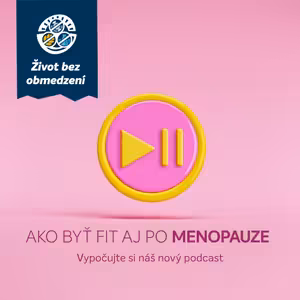 #38_ZBO: Žime bez obmedzení aj po menopauze!