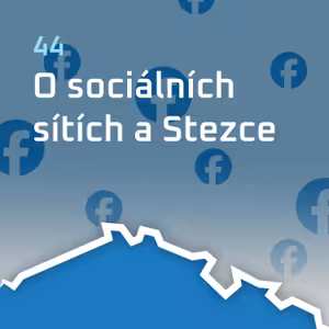 #44: O sociálních sítích a Stezce