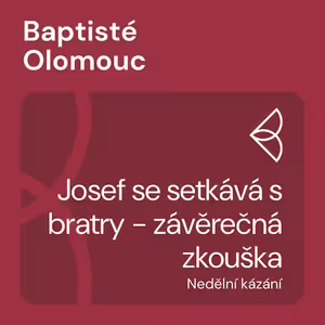 Josef se setkává s bratry - závěrečná zkouška (4.7.2021)