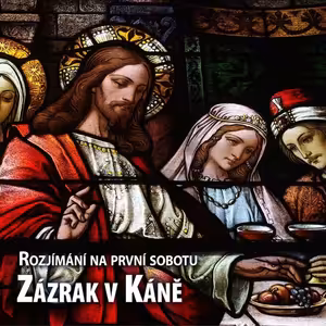 Rozjímání na první sobotu - Zázrak v Galilejské Káně