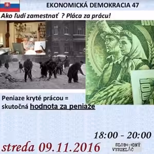 Ekonomická demokracia 47 - 2016-11-09 Ako ľudí zamestnať ?