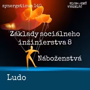 Synergeticum 140 - 2024-07-02 Ludo - Základy sociálneho inžinierstva 8 - Náboženstvá