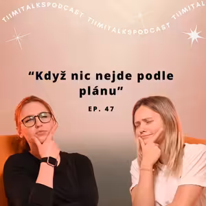 ”Když nic nejde podle plánu ” - Tiimitalks EP.47, Studentské akce na PEF ft. Grace Zavřel