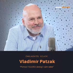 Vladimír Patzak – zakladatel 1CLICK: Pomocí 1CLICKU úkoluji i sám sebe