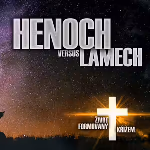 Henoch versus Lámech - Bohuslav Wojnar (16.9.2018)