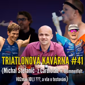 Triatlonová kavárna #41 (Michal Štefanič - z Cardiolab, K. Blummenfelt VO2max 101,1 ???, a vše o testování)