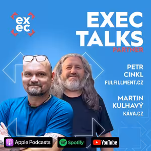 #79 exec talks: Petr Cinkl (CEO, Fulfillment.cz) & Martin Kulhavý (CEO, Káva.cz) – Logistika jako skrytý náklad. Jak si ji reálně spočítat a co rozhoduje při outsourcingu