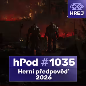 hPod #1035 – ⁠⁠⁠⁠⁠⁠Herní předpověď 2026