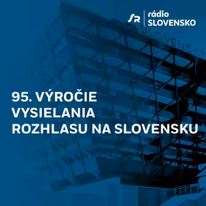 95. výročie vysielania rozhlasu na Slovensku