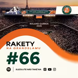 Rakety #66 | RG Speciál | Obrovský šok v Paříži, světová jednička je out! Kdo vyhraje RG?