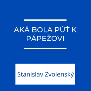 Aká bola púť k pápežovi? | Jeden na jedného