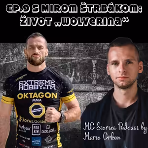 EP.9 S Mirom Štrbákom: ŽIVOT „WOLVERINA“