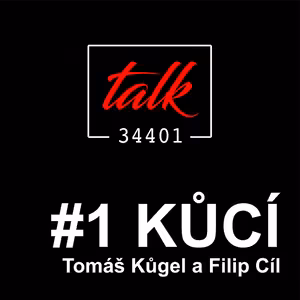 KŮCÍ | Tomáš Kůgel a Filip Cíl | TALK34401 podcast #1