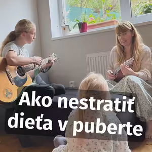 058 Ako nestratiť dieťa v puberte