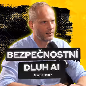 AI bezpečnostní dluh – security v době AI 3/6