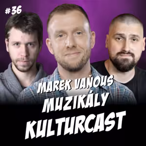 Kulturcast #36 - Muzikály - Hosť: Marek Vaňous