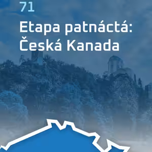 #71: Etapa patnáctá: Česká Kanada