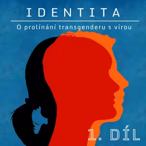 Trans žena: myslela jsem, že mým úkolem je vlastní identitu potlačit