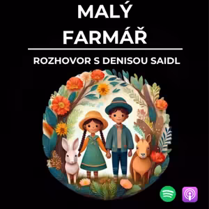 84: Malý farmář - rozhovor s Denisou Saidl