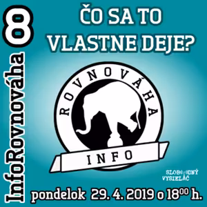 InfoRovnováha 08 - 2019-04-29 Čo sa to vlastne deje ?