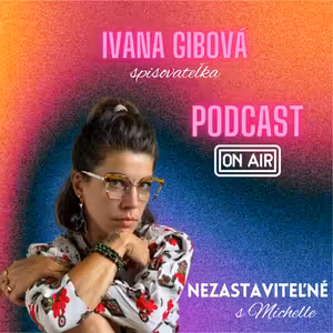 Nezastaviteľné s Michelle, Ivana Gibová.