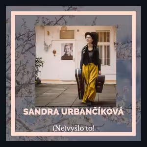 (NE)vyšlo to! s Sandrou Urbančíkovou