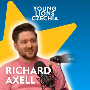 Young Lions Podcast 14 - Richard Axell, Associate Creative Director G.A.M.E., LEGO Group