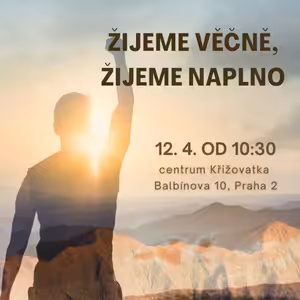 Život ve světle věčnosti: 1. část - Žijeme věčně, žijeme naplno