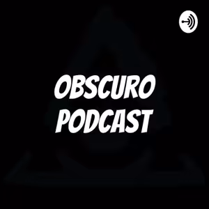 Obscuro Podcast