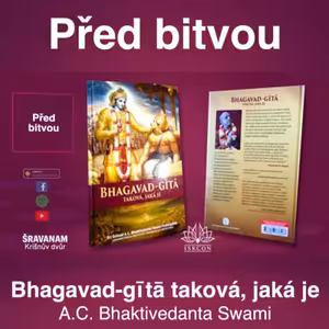Před bitvou. Bhagavad-gītā taková, jaká je. Šrí Šrímad A. Č. Bhaktivédánta Svámí Prabhupáda