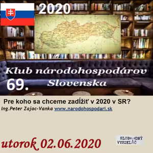 Klub národohospodárov Slovenska 69 - 2020-06-02 Rok 2020 nový dlh 13,5 miliardy Eur – pre koho sa zadlžuje Slovensko v 2020 ?
